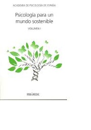 [9781] Psicología para un mundo sostenible : volumen I / autores, José Bermúdez Moreno, Heliodoro Carpintero Capell, Agustín Dosil Maceira ... [et al.]