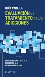 [9825] Guía para la evaluación y el tratamiento de las adicciones / editores Petros Levounis, M.D, M.A., Erin Zebro, M.D., Rashi Aggarwal, M.D. ; colaboradores [autors] Rashi Aggarwal, M.D. [i 28 més]