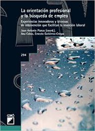 [9847] La Orientación profesional y la búsqueda de empleo : experiencias innovadoras y técnicas de intervención que facilitan la inserción laboral / Juan Antonio Planas (coord.) ; Ana Cobos, Ernesto Gutiérrez-Crespo