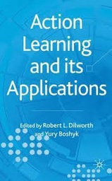 [9850] Action learning and its applications / edited by Robert Dilworth and Yury Boshyk