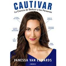 [9857] Cautivar : la ciencia de seducir a las personas / Vanessa van Edwards