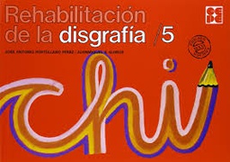 [9862] Rehabilitación de la disgrafía : 5 / José Antonio Portellano Pérez ; ilustraciones: Juanmiguel S. Quirós