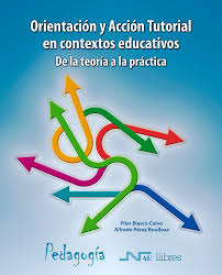 [9958] Orientación y acción tutorial en contextos educativos : de la teoría a la práctica / Pilar Blasco Calvo, Alfredo Pérez Boullosa