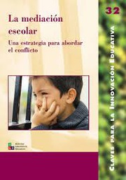 [10091] La Mediación escolar : una estrategia para abordar el conflicto / Amaia Aguirre ... [et al.]