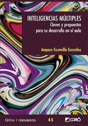 [10168] Inteligencias múltiples : claves y propuestas para su desarrollo en el aula / Amparo Escamilla González