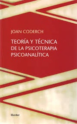 [10182] Teoría y técnica de la psicoterapia psicoanalítica / Joan Coderch ; prólogo del doctor Pere Bofill