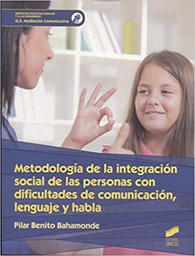 [10215] Metodología de la integración social de las personas con dificultades de comunicación, lenguaje y habla / Pilar Benito Bahamonde