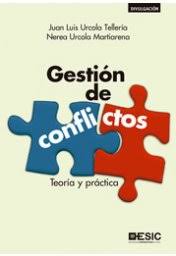 [10233] Gestión de conflictos : teoría y práctica / Nerea Urcola Martiarena, Juan Luis Urcola Tellería