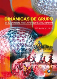 [10249] Dinámicas de grupo en el ejercicio y en la psicología del deporte / Mark R. Beauchamp i Mark A. Eys, coordinadores ; [traducción: Elisabet Carreras]