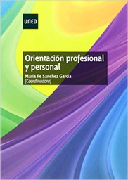 [10267] Orientación profesional y personal / María Fé Sánchez García, (coordinadora)