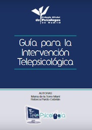 [10314] Guía para la intervención telepsicológica / autoras, Marta de la Torre Martí, Rebeca Pardo Cebrián