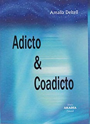 [10337] Adicto y coadicto / Dra. Amalia Deltell