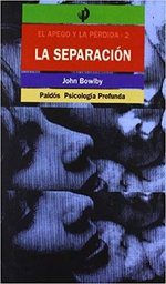 [10347] La separación afectiva : el apego y la pérdida - 2 / John Bowlby