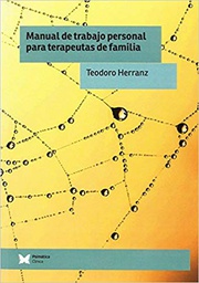 [10356] Manual de trabajo personal para terapeutas de familia / Teodoro Herranz 