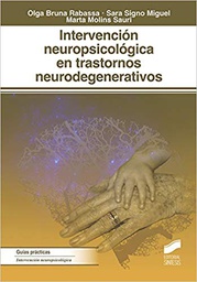 [10380] Intervención neuropsicológica en trastornos neurodegenerativos / Olga Bruna Rabassa, Sara Signo Miguel, Marta Molins Sauri