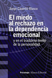 [10426] El Miedo al rechazo en la dependencia emocional y en el trastorno límite de la personalidad / Jorge Castelló Blasco