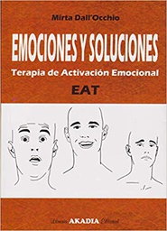 [10433] Emociones y soluciones : terapia de activación emocional : EAT / Mirta Dall'Ochio