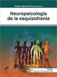 [10444] Neuropsicologia de la esquizofrenia / Natalia Ojeda del Pozo (coord.)