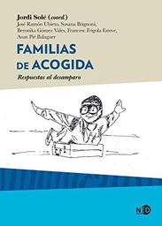 [10456] Familias de acogida : respuestas al desamparo / Jordi Solé (coord.) ; José Ramón Ubieto, Susana Brignoni, Beronika Gómez Vales, Francesc Frigola Esteve, Asun Pié Balaguer