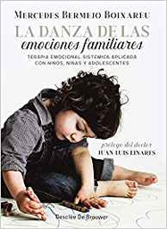 [10470] La danza de las emociones familiares : terapia emocional sistémica aplicada con niños, niñas y adolescentes / Mercedes Bermejo Boixareu ; prólogo del doctor Juan Luis Linares