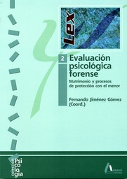 [10539] Evaluación psicológica forense : Matrimonio y procesos de protección con el menor / Fernando Jiménez Gómez (coord.)