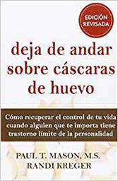 [10546] Deja de andar sobre cáscaras de huevo / Paul T. Mason, Randi Kreger