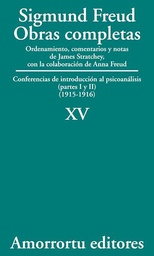 [10576] Obras completas : conferencias de introducción al psicoanálisis, partes I y II : (1915-1916) / Sigmund Freud ; ordenamiento, comentarios y notas de James Strachey ; con la colaboración de Anna Freud ; asistidos por Alix Strachey y Alan Tyson ; traducción directa del alemán de José L. Etcheverry