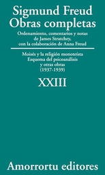 [10611] Obras completas : Moisés y la religión monoteísta : esquema del psicoanálisis y otras obras / (1937-1939) / Sigmund Freud ; ordenamiento, comentarios y notas de James Strachey ; con la colaboración de Anna Freud ; asistidos por Alix Strachey y Alan Tyson ; traducción directa del alemán de José L. Etcheverry