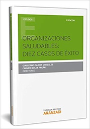 [10657] Organizaciones saludables : una mirada desde la psicología positiva / Marisa Salanova, Susana Llorens, Isabel M. Martínez, Equipo de investigación WANT Prevención Psicosocial y Organizaciones Saludables Universitat Jaume I, Castellón ; prólogo Carmelo Vázquez