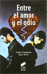 [10679] Entre el amor y el odio : guía práctica contra el maltrato en la pareja / Isabel Cárdenas, Dora Ortiz