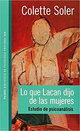 [10681] Lo que Lacan dijo de las mujeres : estudio de psicoanálisis / Colette Soler