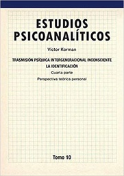 [10687] Transmisión psíquica intergeneracional inconsciente : la identificación / Víctor Korman