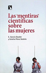 [10747] Las 'Mentiras' científicas sobre las mujeres / S. García Dauder y Eulalia Pérez Sedeño