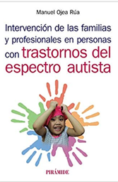 [10770] Intervención de las familias y profesionales en personas con trastornos del espectro autista / Manuel Ojea Rúa