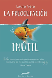 [10785] La preocupación inútil / Laura Vera Patier