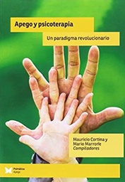 [10800] Apego y psicoterapia : un paradigma revolucionario / Mauricio Cortina, Mario Marrone, compiladores