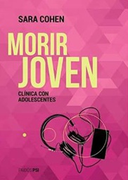 [10819] Morir joven : clínica con adolescentes / Sara Cohen