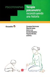 [10821] Terapia psicomotriz, reconstruyendo una historia / Giuseppe Benincasa, Rikardo Acebo, Anna Luna, Estrella Masabeu y Paquita Morales (coords.)