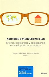 [10843] Adopción y vínculo familiar : crianza, escolaridad y adolescencia en la adopción internacional / Vinyet Mirabent, Elena Ricart, comp.