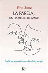 [10883] La pareja, un proyecto de amor : conflictos, educación para la salud y terapia / Fina Sanz Ramón ; prólogo de Paloma Andrés Domingo ; prefacio de Selma González Serratos