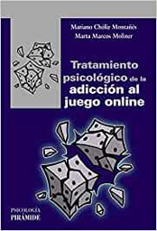 [10890] Tratamiento psicológico de la adicción al juego online / Mariano Choliz Montañés, Marta Marcos Moliner