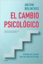 [10896] El Cambio psicológico : aprenda del pasado para mejorar su futuro / Antoni Bolinches
