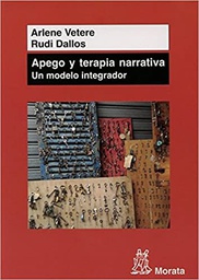 [10904] Apego y terapia narrativa : un modelo integrador / por Rudi Dallos y Arlene Vetere ; [traducido por Roc Filella Escolá]