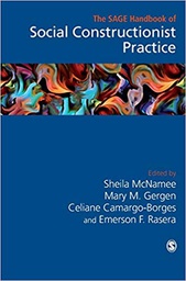 [11115] The SAGE handbook of social constructionist practice / edited by Sheila McNamee, Mary M. Gergen, Celiane Camargo-Borges and Emerson F. Rasera