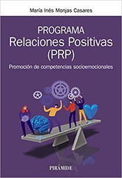 [11142] Programa Relaciones Positivas (PRP) : promoción de competencias socioemocionales / María Inés Monjas Casares
