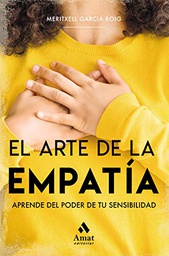 [11143] El Arte de la empatía : aprende del poder de tu sensibilidad / Meritxell Garcia