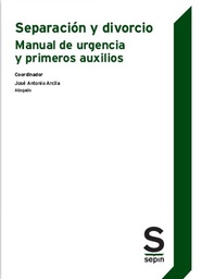 [11144] Separación y divorcio : manual de urgencia y primeros auxilios / coordinador: José Antonio Arcila, Abogado