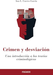 [11363] Crimen y desviación : una introducción a las teorías criminológicas / Ana L. Cuervo García