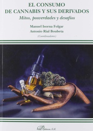 [11376] El consumo de cannabis y sus derivados : mitos, posverdades y desafíos / Manuel Isorna Folgar, Antonio Rial Boubeta (coordinadores)