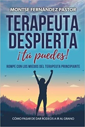 Terapeuta, despierta. ¡Tu puedes! /